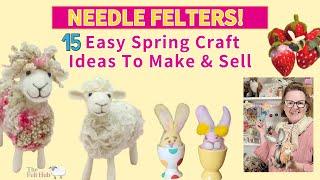 Adorable Spring Needle Felting Projects - Crafts To make And Sell