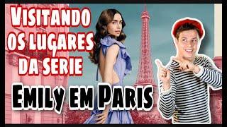 EMILY EM PARIS! VISITANDO ALGUNS LUGARES DA SÉRIE