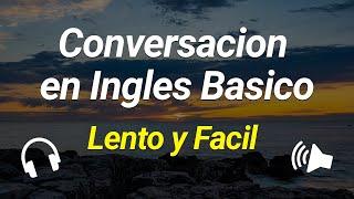 Conversación en Inglés Básico   - lento y fácil (Aprende Inglés)