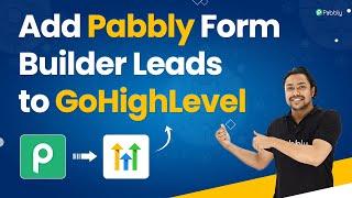 Add Pabbly Form Builder Leads to GoHighLevel - Pabbly Form Builder GoHighLevel Integration