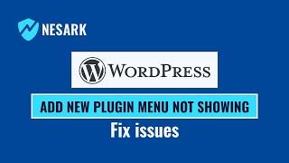 How to Fix 'Add New Plugin Menu Not Showing' In WordPress | Plugin options not showing | Nesark