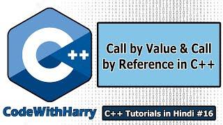 Call by Value & Call by Reference in C++ | C++ Tutorials for Beginners #16
