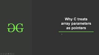 Why C treats array parameters as pointers? | GeeksforGeeks