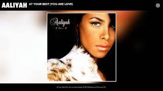 Aaliyah - At Your Best (You Are Love) (Audio)