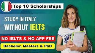 Top 10 Fully Funded Italy Scholarship 2024 | No IELTS | Study in Italy