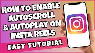 How To Auto Scroll On Instagram Reels | Autoplay (BEST TUTORIAL 2023)