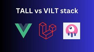 Laravel TALL vs VILT Stack: Explained with Examples