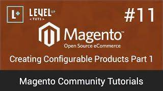 Magento Community Tutorials #11 - Creating Configurable Products Part 1