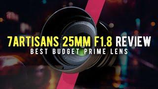 7Artisans 25mm f1.8 review // Best BUDGET Manual Prime Lens for Beginners
