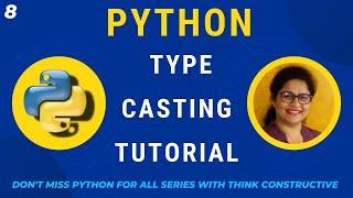 Python Type Casting Tutorial with Demonstration | Python Basics | L-8