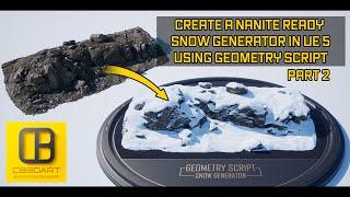Create Nanite Ready Snow Generator Using Geometry Script In UE5 (Part 2)