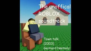 "Town Talk" (The unoffical ROBLOX soundtrack)