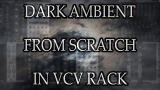 DARK AMBIENT patch from scratch in VCV Rack [NO TALKING]