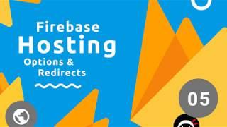 Firebase Hosting Tutorial #5 - Config & Redirects