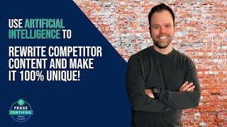 Use Frase AI to Rewrite Competitor Content and Make it 100% Unique