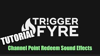 TUTORIAL Triggerfyre Twitch Channel Point Redeem  Sound Effects