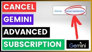 How To Cancel A Gemini Advanced Subscription & Free Trial? [in 2024]