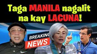 Taga MANILA nagalit na kay LACUNA