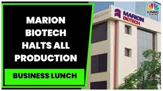 Marion Biotech, Cough Syrup Makers Linked To Uzbek Deaths, Halts All Production | Business Lunch