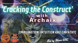 Cracking the Construct with Archaix & Autodidactic