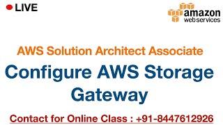 How to configure AWS Storage Gateway step by step guide | Live AWS online class.