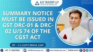 Summary Notice must be issued in GST DRC-01 & DRC-02 u/s 74 of the CGST Act || CA (Adv) Bimal Jain