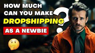 How Much Can You Make Dropshipping as a Beginner? (2024)