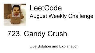 723. Candy Crush - Week 3/5 Leetcode August Challenge