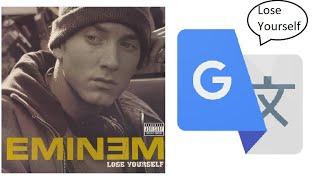 Google translate sings Lose Yourself - Eminem