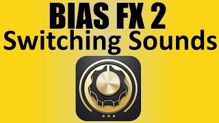 How to use BIAS FX 2 - Switching Between Sounds | BIAS FX 2 Demo