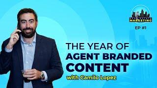 The Year of Agent Branded Content with Camilo Lopez - EP1