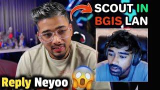 Scout reply to Neyoo Troll  Scout Playing in BGIS Lan 