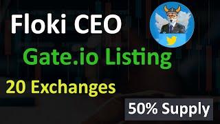 Floki CEO Token Latest Update | Floki CEO Listing on Gate.io | 20 Exchanges Listing Coming