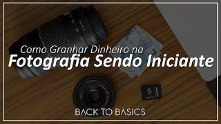 Como Ganhar Dinheiro Com Fotografia Sendo Iniciante