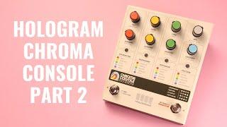 HOLOGRAM CHROMA CONSOLE DEMO PART 2 // MAKING AND SAVING PRESETS