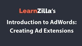 AdWords Tutorial for Beginners 2017: How To Create Ad Extensions