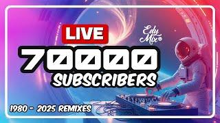 LIVE AO VIVO:  70000 INSCRITOS! | 1980-2025 REMIXES | No COMANDO das MIXAGENS DJ Edy Mix.