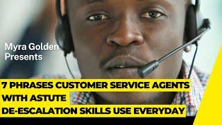 7 Phrases Customer Service Agents with Astute De-escalation Skills Use Everyday