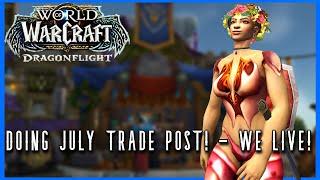 WoW Dragonflight: JULY TRADE POST & TRANSMOG FARMIN' - We Live!