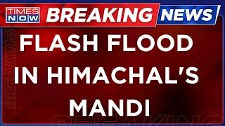 Live News | Flash Floods In Himachal's Mandi District Leaves Hundreds Of Commuters Stranded