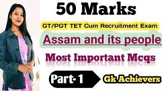 Assam and Its People/ Gt Pgt Tet Cum Recruitment Exam/Part-1/ #gkachivers
