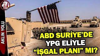 ABD PKK/YPG'yi havadan da savunacak! ABD'nin YPG eliyle yeni "işgal" planı mı? | A Haber