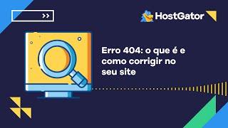 Erro 404: o que é e como corrigir no seu site