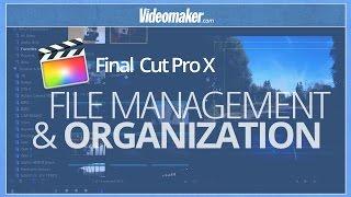 Final Cut Pro X Essentials - File Management and Organization