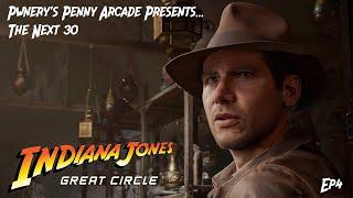 Pwnery's Penny Arcade - Indiana Jones and the Great Circle - The Next 30 - Ep4