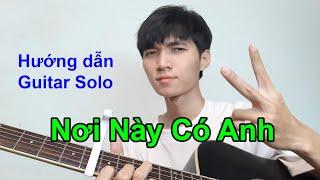 [Guitar] Hướng dẫn - Solo (P2&P3) | Nơi Này Có Anh | Sơn Tùng M-TP | Chunn