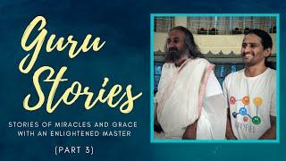 Guru Stories  - Stories of Miracle and Grace with an Enlightened Master (Part 3) | Dinesh Ghodke