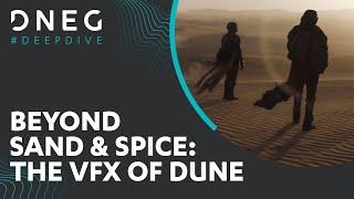 Beyond Sand & Spice: The VFX of Dune | DNEG Deep Dives