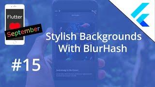 Flutter Tutorial - BlurHash - Create Stylish Backgrounds