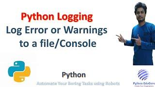 Logging Output Messages to console or a logfile || Python Logging module || Learn Python